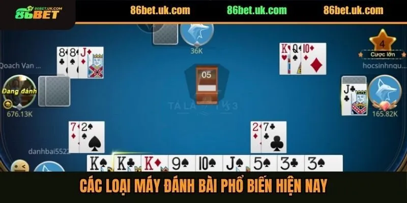 Các loại máy đánh bài phổ biến hiện nay