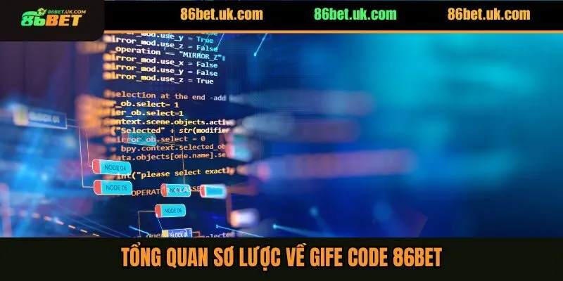 Tổng quan sơ lược về gift code 86BET